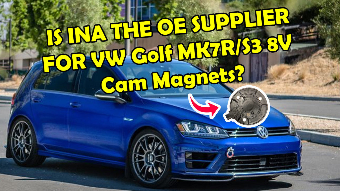 🔧 IS INA THE OE SUPPLIER FOR VW/AUDI CAM MAGNETS ?