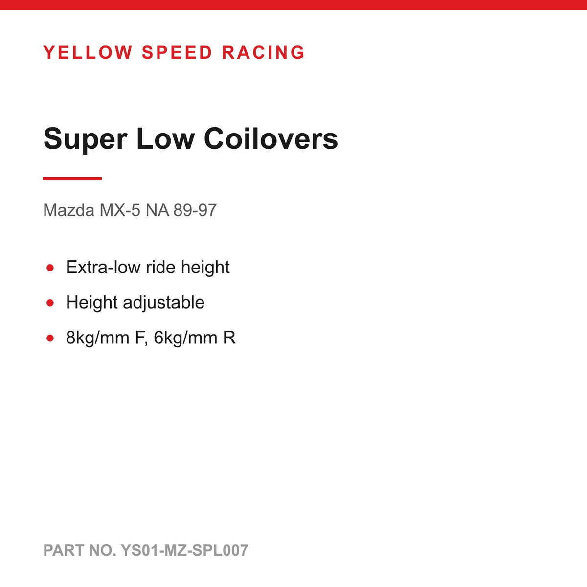 YSR Super Low Coilovers - for Mazda MX-5 NA 89-97 (YS01-MZ-SPL007)