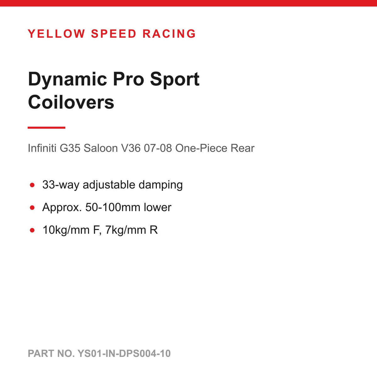 YSR Dynamic Pro Sport Coilovers - for Infiniti G35 Saloon V36 07-08 One-Piece Rear (YS01-IN-DPS004-10)