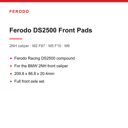 Ferodo Racing DS2500 Front Brake Pads - BMW 2NH Caliper - M2 F87 (inc. Competition & CS), M5 F10, M6 F06 F12 F13