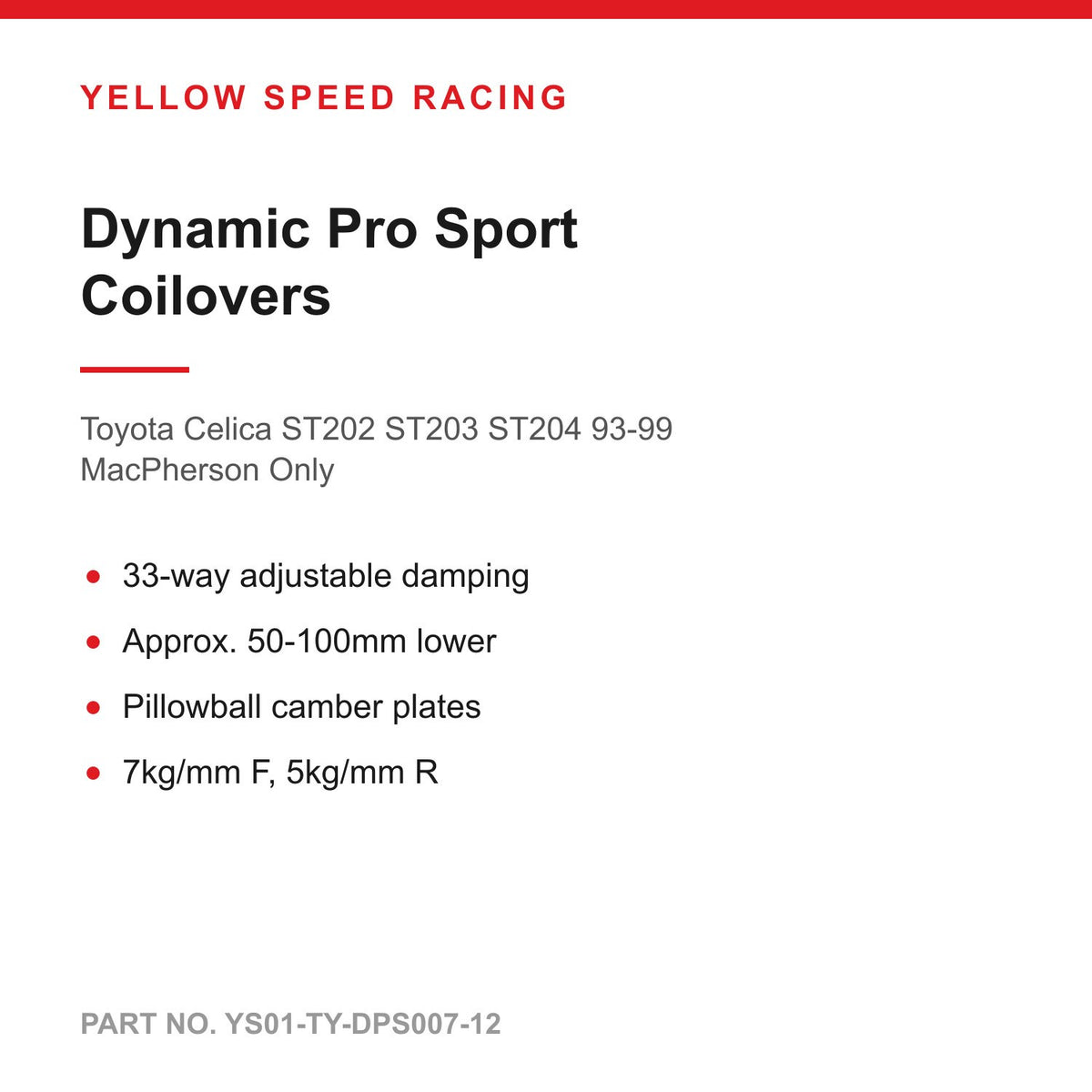 YSR Dynamic Pro Sport Coilovers - for Toyota Celica ST202 ST203 ST204 93-99 MacPherson Only (YS01-TY-DPS007-12)